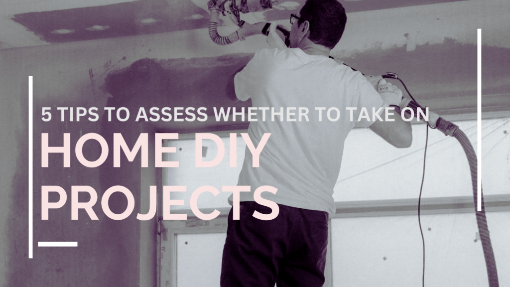 5 Things to Consider Before Taking on Home DIY Projects